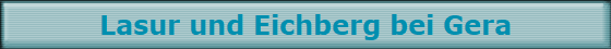 Lasur und Eichberg bei Gera