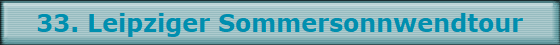 33. Leipziger Sommersonnwendtour