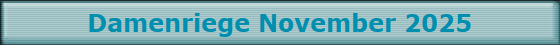 Damenriege November 2025 Damenriege November 2025
