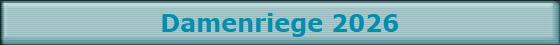 Damenriege 2026