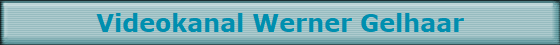 Videokanal Werner Gelhaar